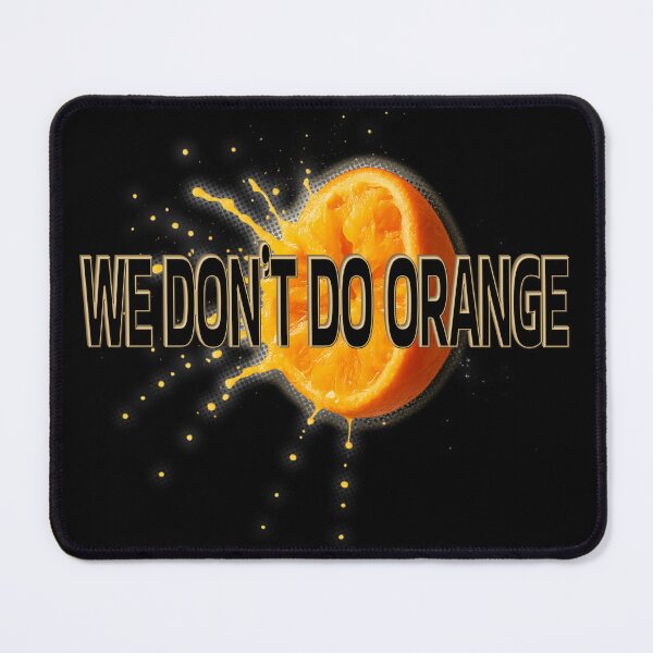 Item preview, We Don’t Do Orange designed and sold by Mixed Bag Co..