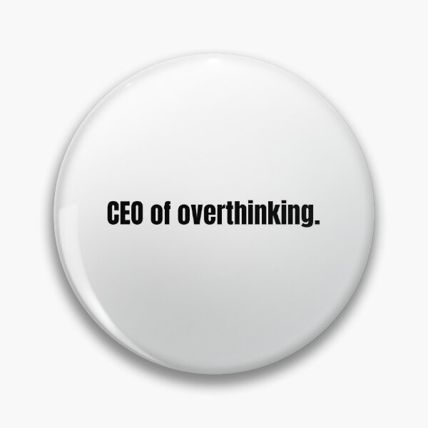 Item preview, CEO of overthinking designed and sold by Quotes_4_life.