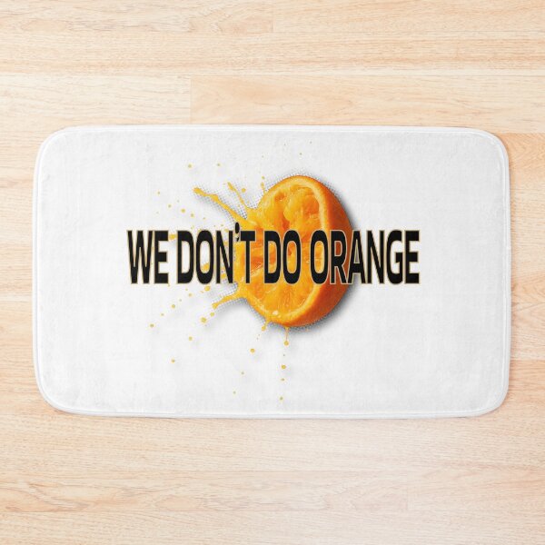 Item preview, We Don’t Do Orange (Flat Text) designed and sold by Mixed Bag Co..