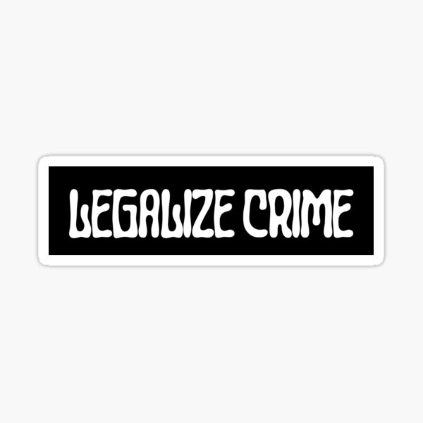Artikel-Vorschau von Kriminalität legalisieren, designt und verkauft von fraffic.