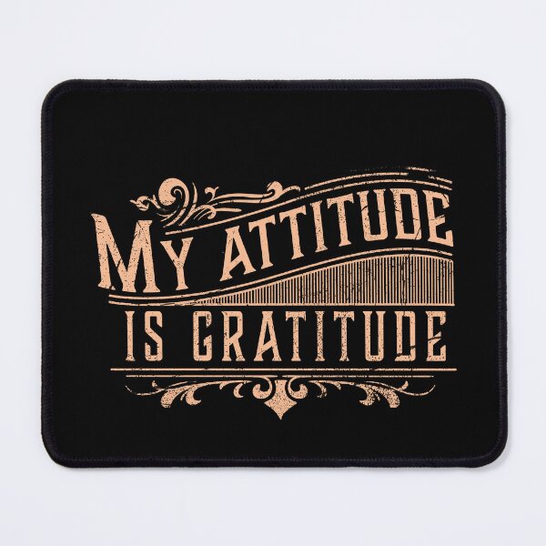 Item preview, My Attitude Is Gratitude designed and sold by John MacPherson Allan.