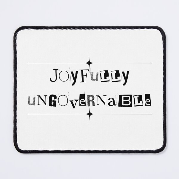 Item preview, Joyfully Ungovernable (text) designed and sold by Oddly Enchanted.