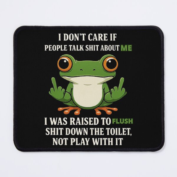 Item preview, I Don't Care If People Talk Shit About Me I Was Raised Frog designed and sold by love3617.