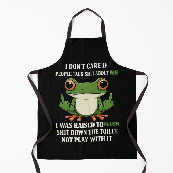 Item preview, I Don't Care If People Talk Shit About Me I Was Raised Frog designed and sold by love3617.