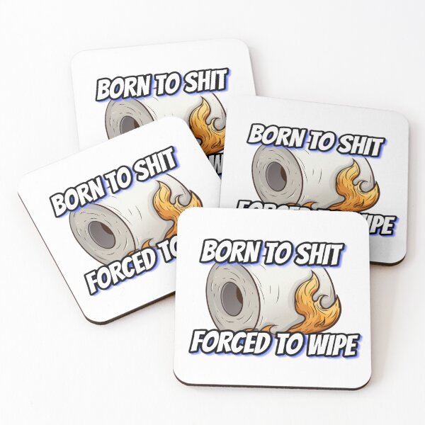 Item preview, Born To Shit Forced To Wipe designed and sold by PunParty.