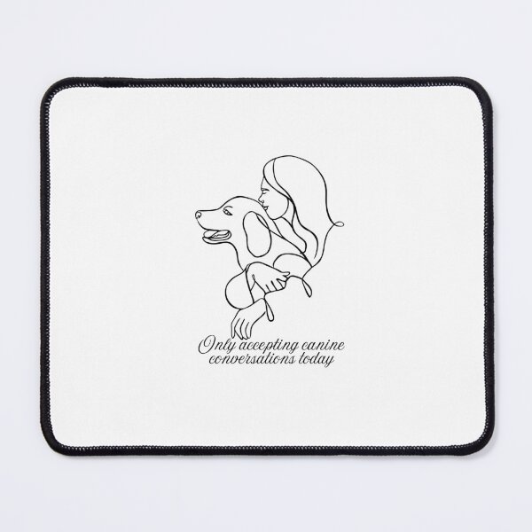 Item preview, Only accepting canine conversations today designed and sold by meesara.