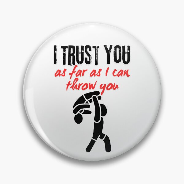 Item preview, I Trust You As Far As I Can Throw You designed and sold by QWTees.