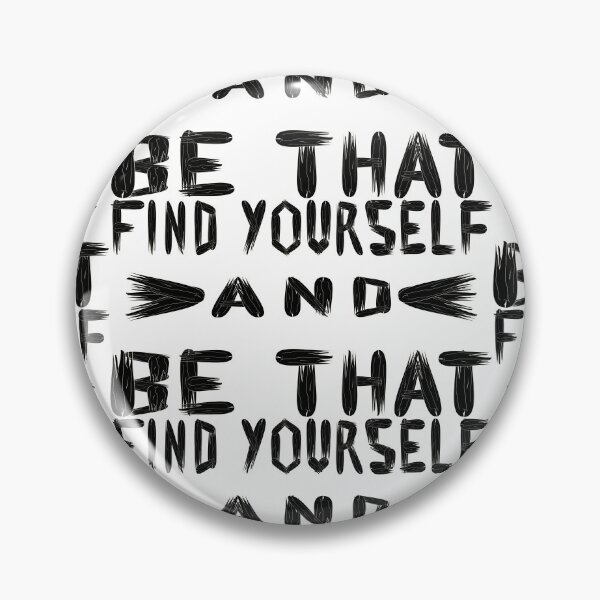 Item preview, Find Yourself and be That designed and sold by DNC1134.