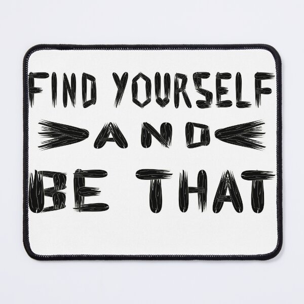Item preview, Find Yourself and be That designed and sold by DNC1134.