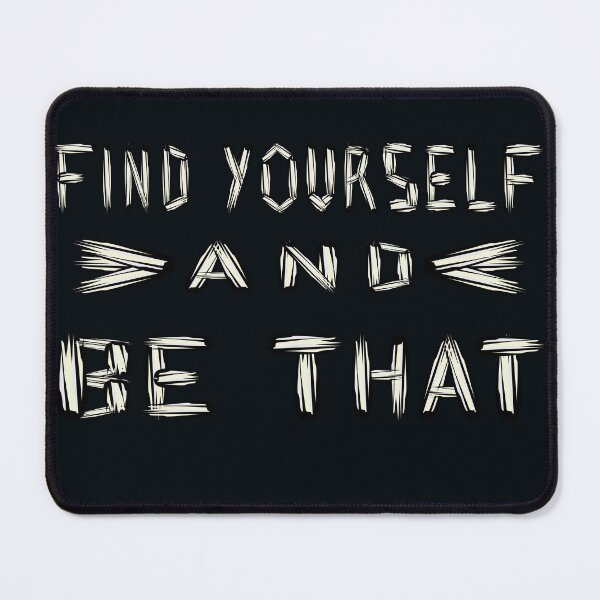 Item preview, Find Yourself and be That designed and sold by DNC1134.
