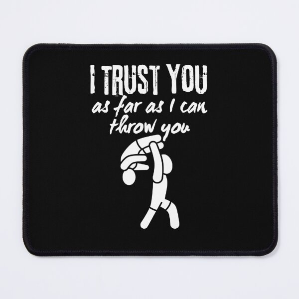 Item preview, I Trust You As Far As I Can Throw You designed and sold by QWTees.