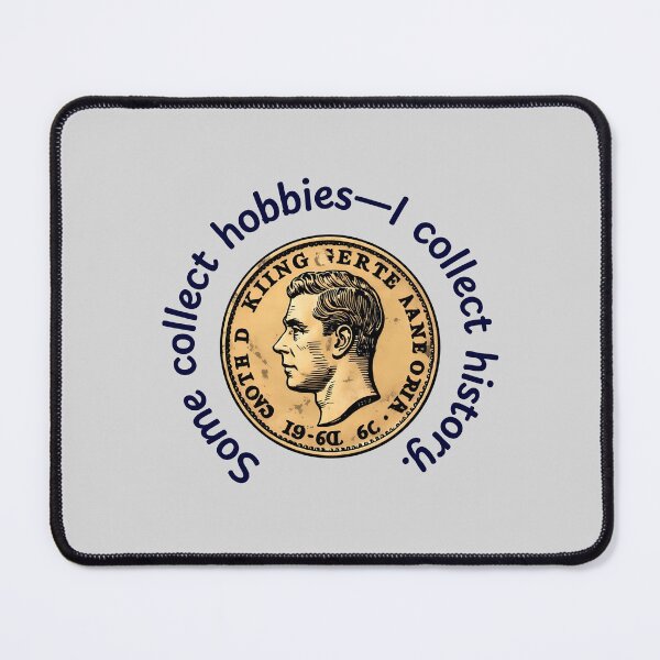 Item preview, Some Collect Hobbies I Collect History designed and sold by V3HobbyArts.