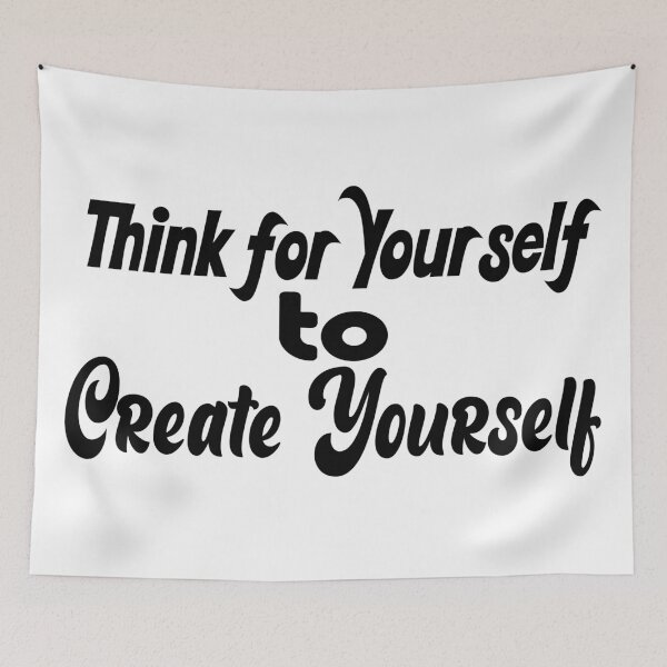 Item preview, Think for Yourself, Create Yourself designed and sold by DNC1134.