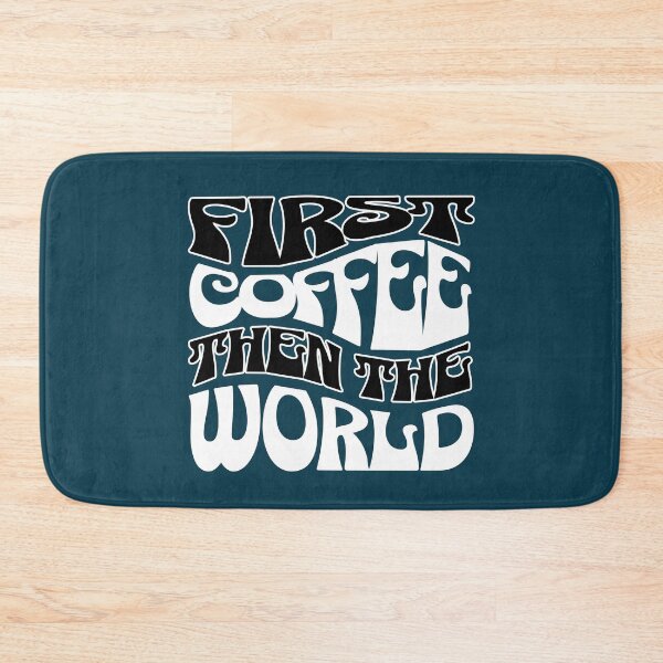Item preview, First Coffee Then The World Funny Coffee Saying designed and sold by NosandEdgy.