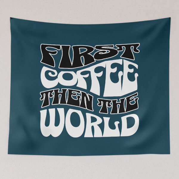 Item preview, First Coffee Then The World Funny Coffee Saying designed and sold by NosandEdgy.