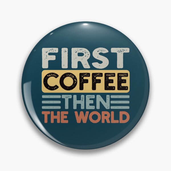 Item preview, First Coffee Then The World Funny Coffee Quote designed and sold by NosandEdgy.