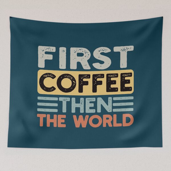 Item preview, First Coffee Then The World Funny Coffee Quote designed and sold by NosandEdgy.