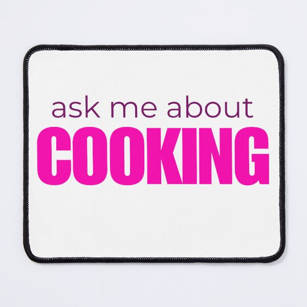 Item preview, Ask Me About Cooking designed and sold by HyperfixationStation.