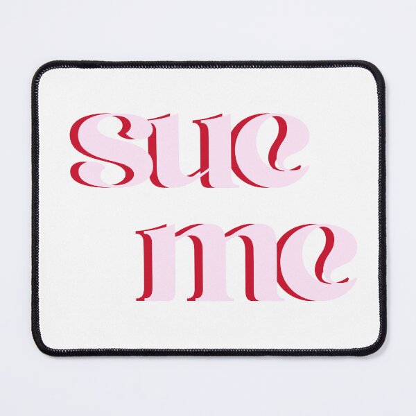 Item preview, sue me designed and sold by artandlaw.