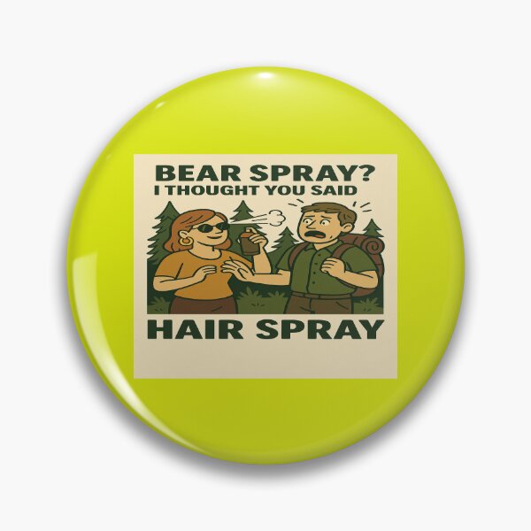 Item preview, Bear Spray? I Thought You Said Hair Spray – Funny Camping Design designed and sold by naturesmistake.
