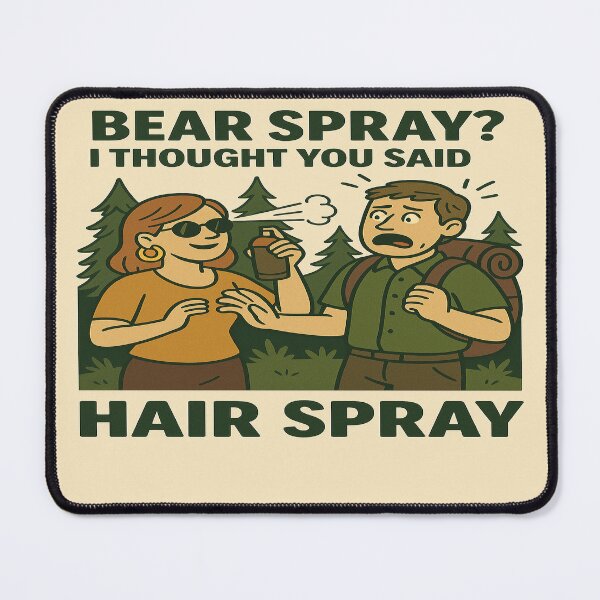 Item preview, Bear Spray? I Thought You Said Hair Spray – Funny Camping Design designed and sold by naturesmistake.