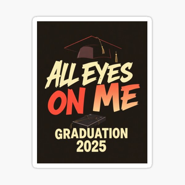 Item preview, Graduation 2025 All Eyes On Me T Shirt designed and sold by Makai25.