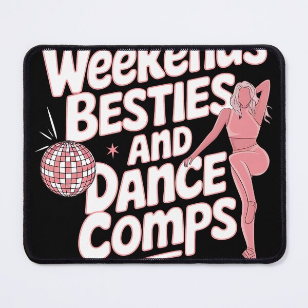 Item preview, Weekends Besties And Dance Comps Dancer Routine designed and sold by Nekusa.