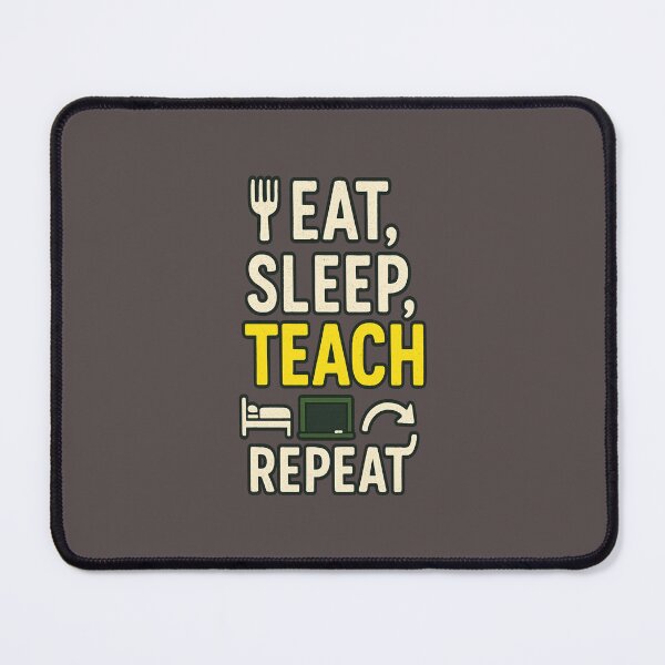 Item preview, Eat, Sleep, Teach, Repeat! designed and sold by LaPaz361.