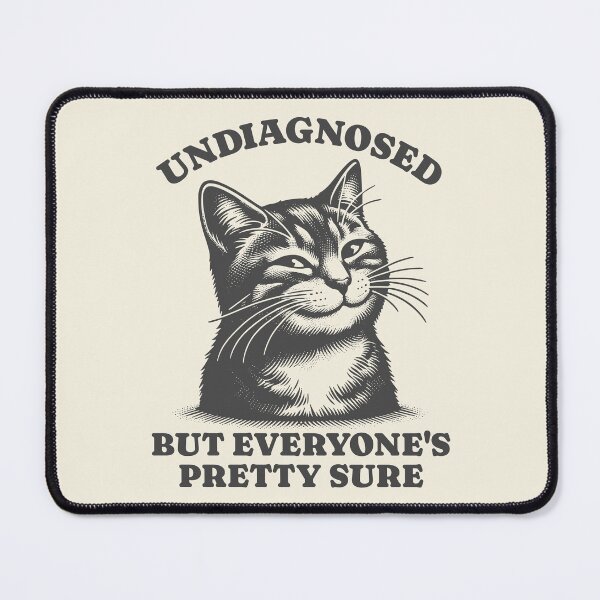 Item preview, Undiagnosed But Everyone’s Pretty Sure Playful Amusing Cat designed and sold by KLArtzStore.