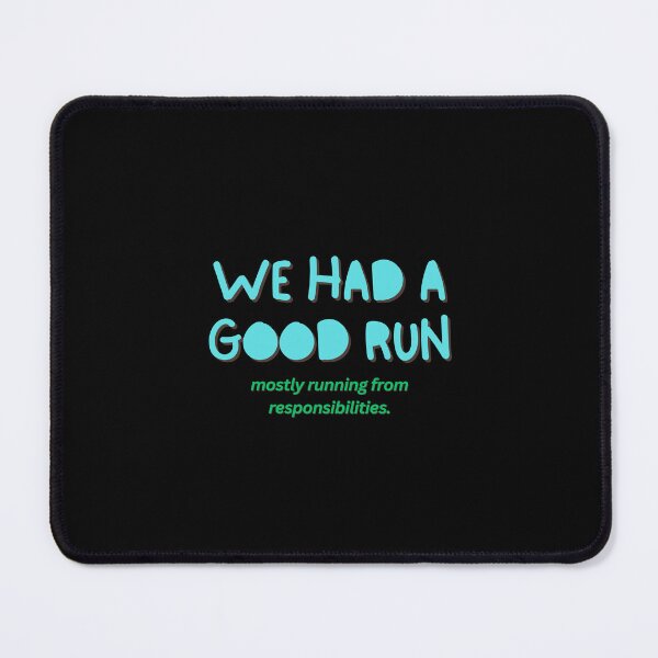 Item preview, We had a good run mostly running from responsibilities - Funny Farewell for Coworkers designed and sold by mimiscreativity.