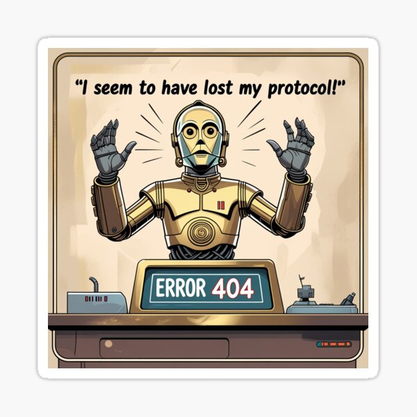 Item preview, C-3PO Error 404 – Lost Protocol Meme Sticker designed and sold by FikaAndFeed.