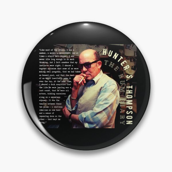 Item preview, Hunter S. Thompson quote: Like most of the others, I was a seeker, a mover, a malcontent, and at times a stupid hell-raiser. I was never idle long enough to do much thinking, designed and sold by artbleed.