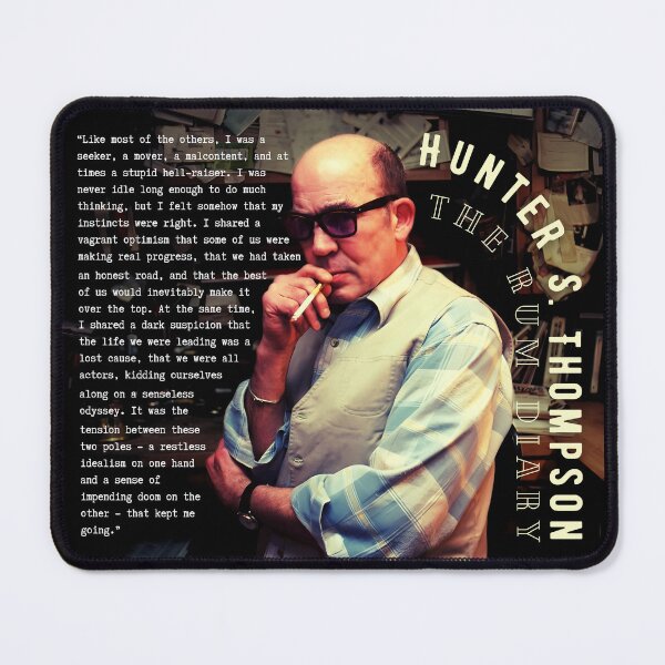 Item preview, Hunter S. Thompson quote: Like most of the others, I was a seeker, a mover, a malcontent, and at times a stupid hell-raiser. I was never idle long enough to do much thinking, designed and sold by artbleed.