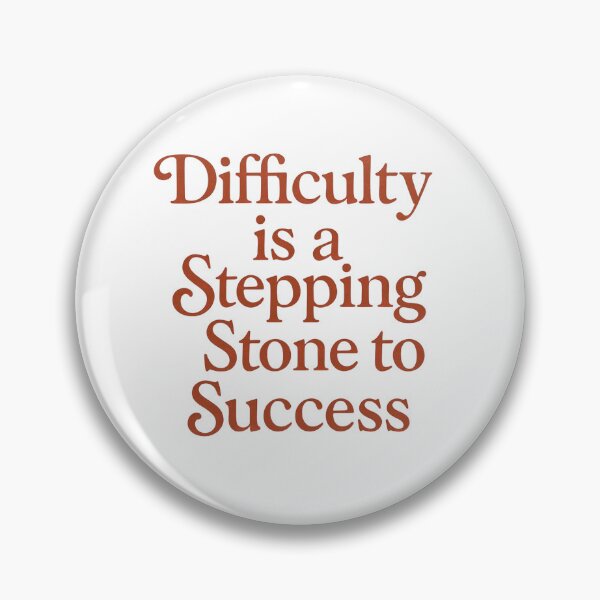 Item preview, Difficulty is a Stepping Stone to Success designed and sold by Myra365Art.