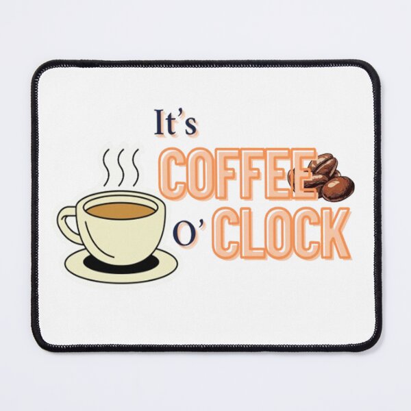 Item preview, It's Coffee O' Clock designed and sold by Design Shed .