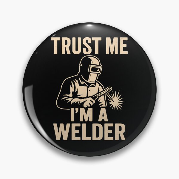 Item preview, Trust Me Im a Welder - Industrial style design for welders and steelworkers, a gift for dad, friends, and Husband. designed and sold by IronPulseStore.