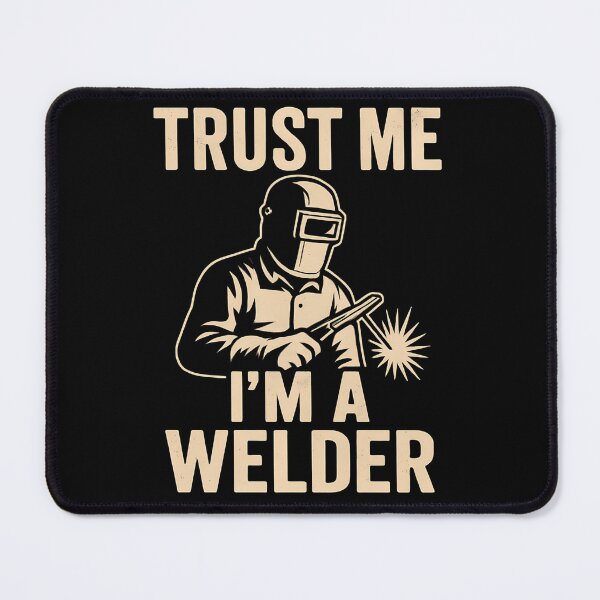 Item preview, Trust Me Im a Welder - Industrial style design for welders and steelworkers, a gift for dad, friends, and Husband. designed and sold by IronPulseStore.