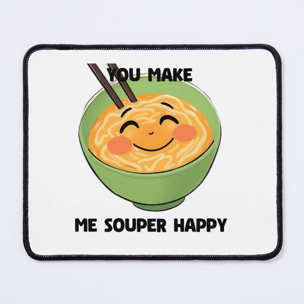 Item preview, Ramen-tic Comedy:  You Make Me Souper Happy designed and sold by allogy.