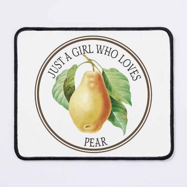 Item preview, Just A Girl Who Loves Pear designed and sold by bolimj.