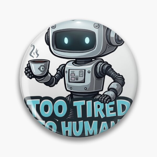 Item preview, Too Tired To Human Sticker – Introvert Robot Humor Ultra Gift Drop: Summer Edition designed and sold by Imaginarium of Chaos falcon88 .