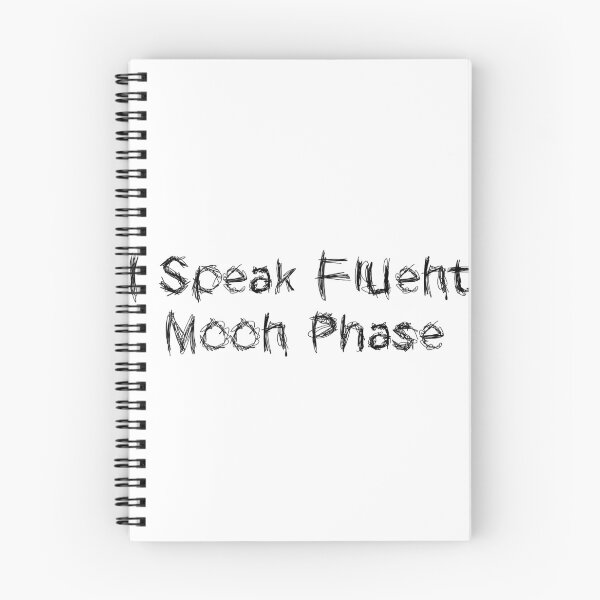 Item preview, I Speak Fluent Moon Phase designed and sold by Ninjacatoff.