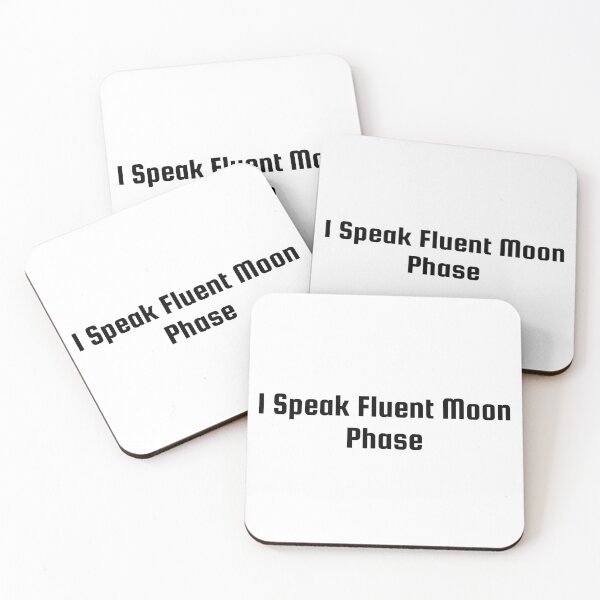 Item preview, I Speak Fluent Moon Phase designed and sold by Ninjacatoff.