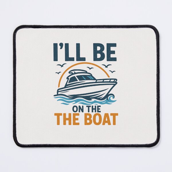 Item preview, I'll Be On The Boat - Boat Captain designed and sold by RANDOMNESS.