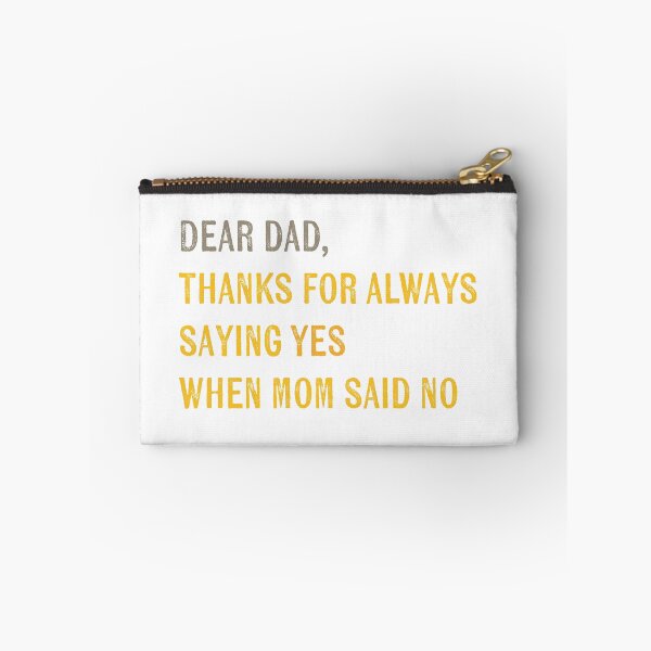 Item preview, dear dad, thanks for always saying yes when mom said no dad jokes father’s day designed and sold by KingaDesigns.