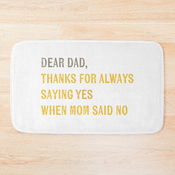 Item preview, dear dad, thanks for always saying yes when mom said no dad jokes father’s day designed and sold by KingaDesigns.