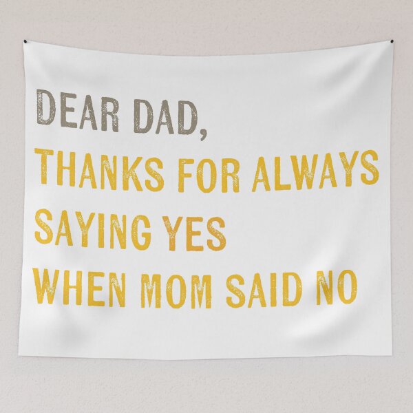Item preview, dear dad, thanks for always saying yes when mom said no dad jokes father’s day designed and sold by KingaDesigns.