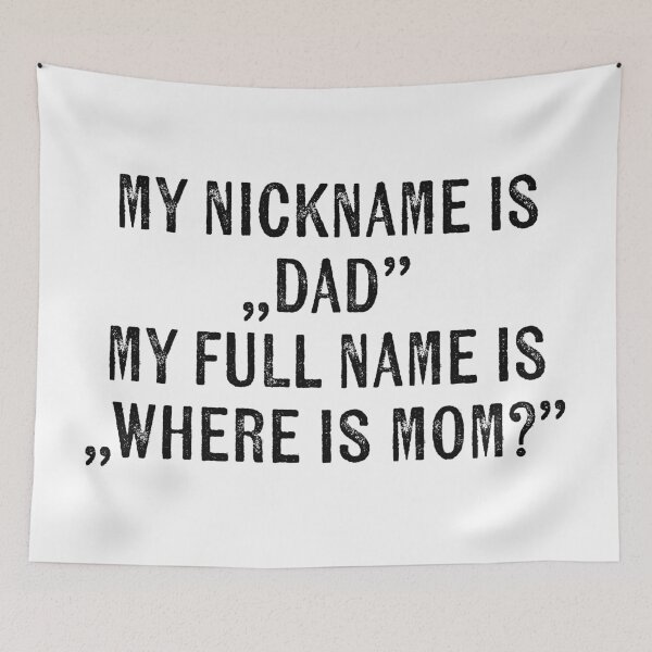 Item preview, my nickname is dad my full name is where is mom dad jokes father’s day designed and sold by KingaDesigns.