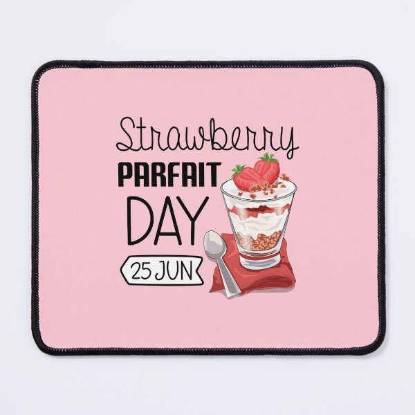 Item preview, 25 June Strawberry Parfait Day - Wacky Holidays designed and sold by ChemicalXShop.