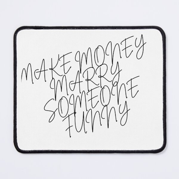 Item preview, Make money marry someone funny designed and sold by claudiatrim.
