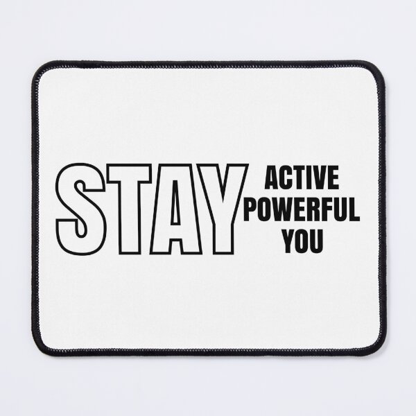 Item preview, Stay Active Stay Powerful Stay You | Fitness Motivation Quote for Athletes designed and sold by MONTRIS.